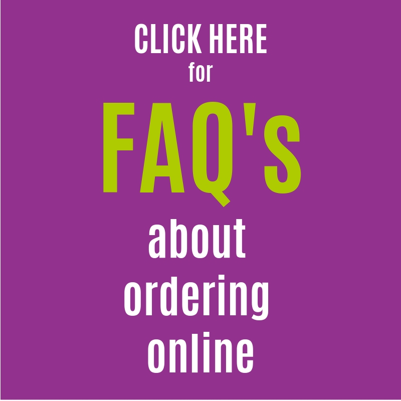 Click here for FAQs about ordering online
